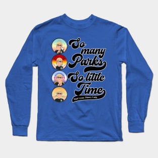 So Many Parks, So Little Time Long Sleeve T-Shirt